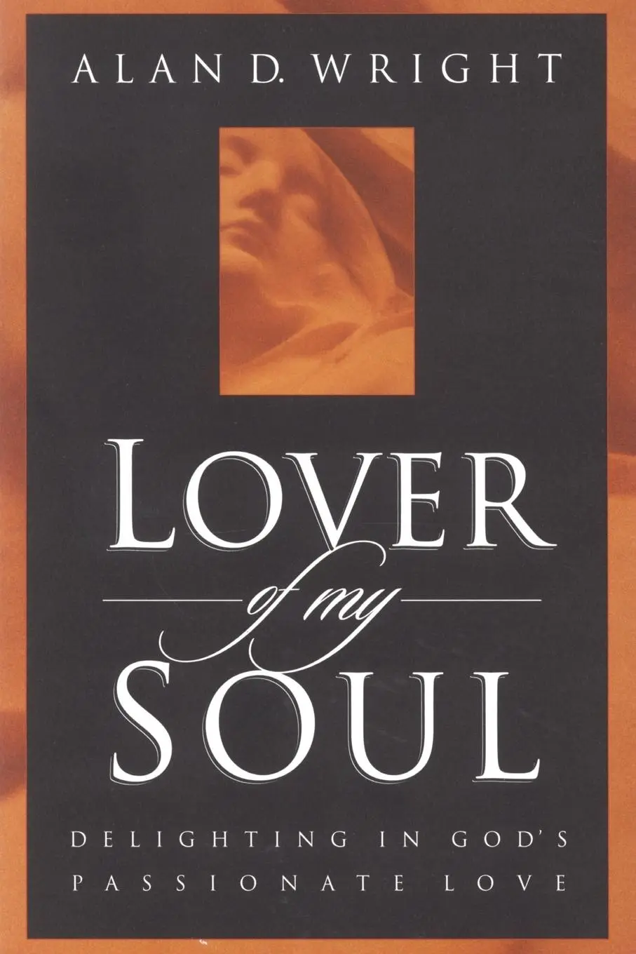 Cover: 9781576732694 | Lover of My Soul | Delighting in God's Passionate Love | Wright | Buch