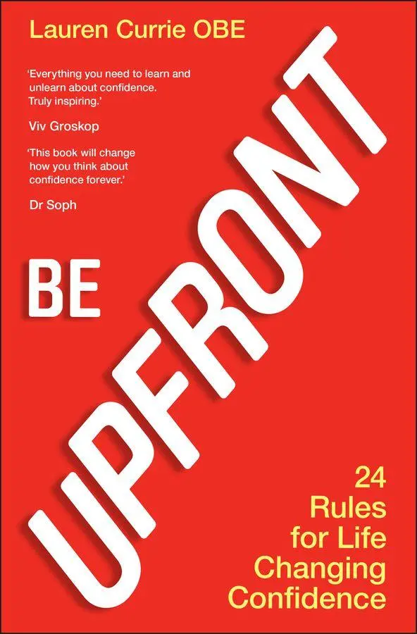 Cover: 9781907312694 | Be UPFRONT | 24 Rules for Life Changing Confidence | Lauren Currie