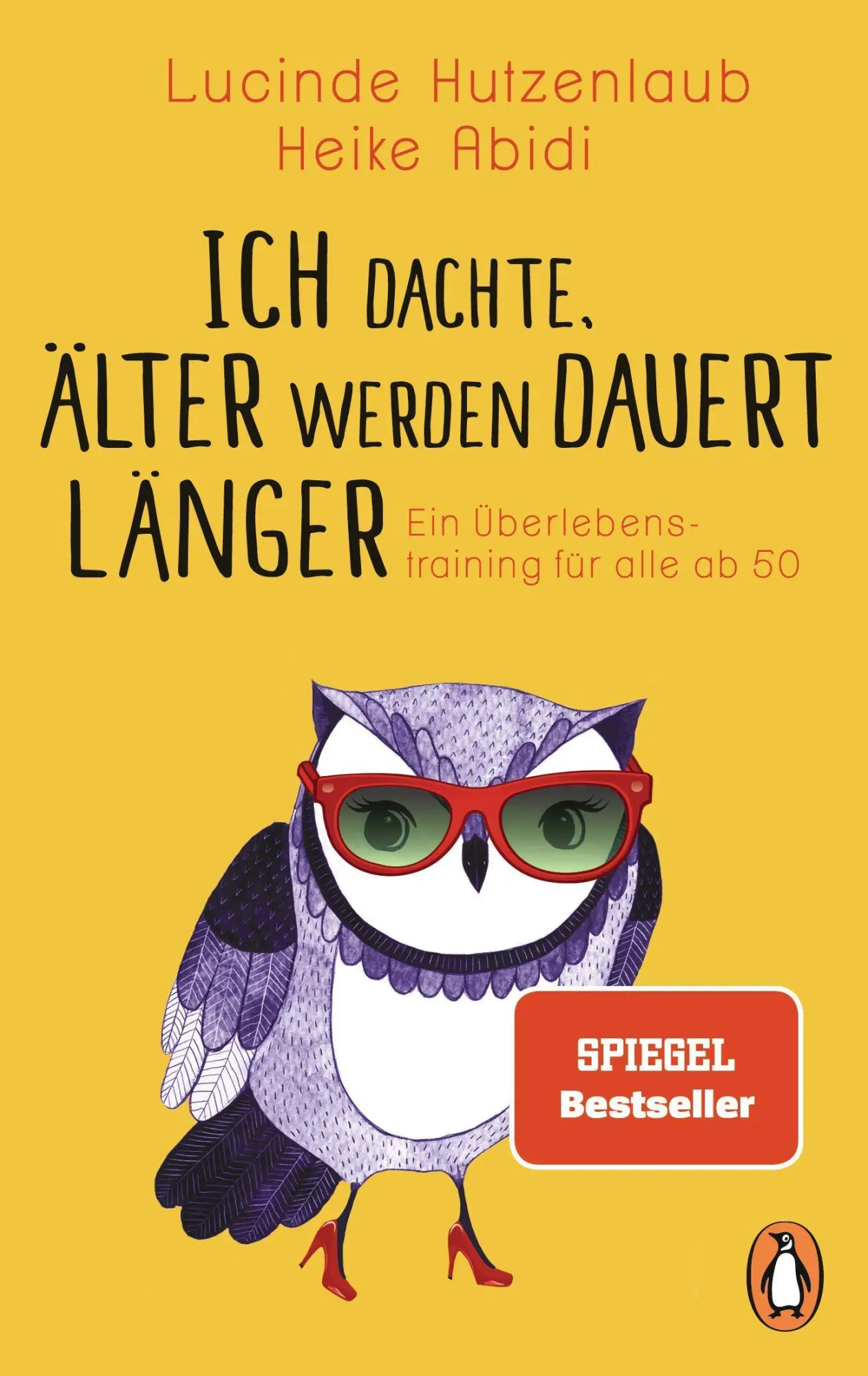 Cover: 9783328102694 | Ich dachte, älter werden dauert länger | Lucinde Hutzenlaub (u. a.)