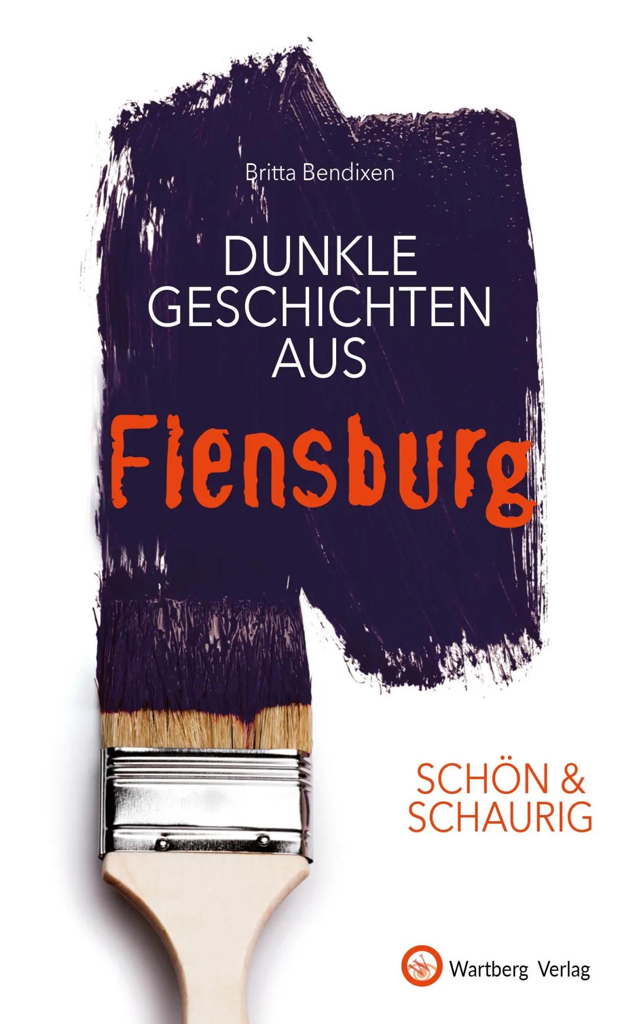 Cover: 9783831332694 | SCHÖN & SCHAURIG - Dunkle Geschichten aus Flensburg | Britta Bendixen Cover: 9783831332694 | SCHÖN & SCHAURIG - Dunkle Geschichten aus Flensburg | Britta Bendixen