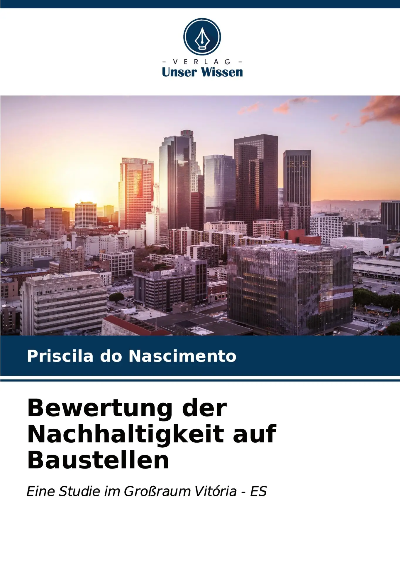 Cover: 9786206582694 | Bewertung der Nachhaltigkeit auf Baustellen | Priscila Do Nascimento