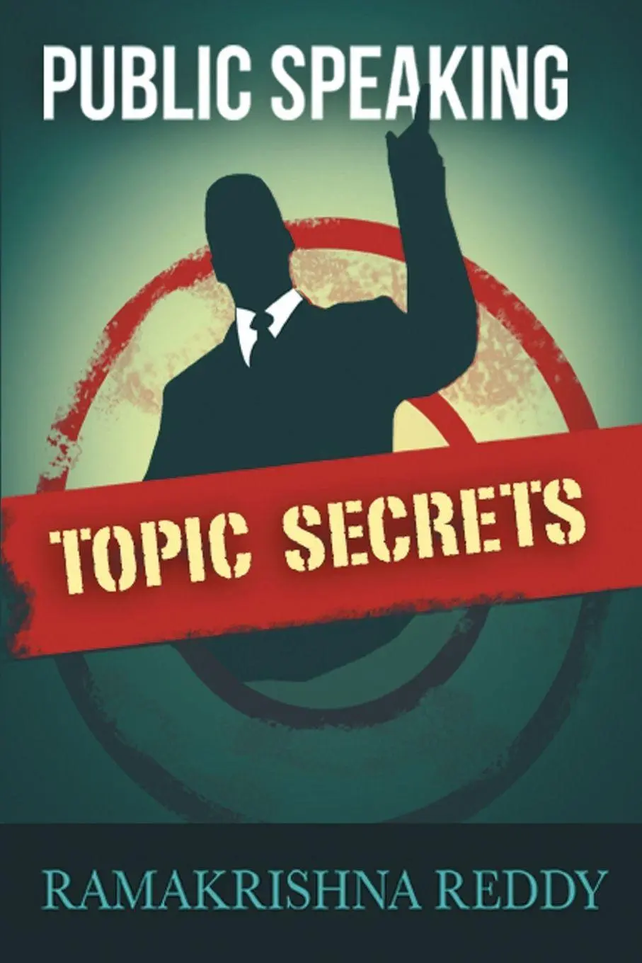 Cover: 9781732212794 | Public Speaking Topic Secrets | Ramakrishna Reddy | Taschenbuch | 2019