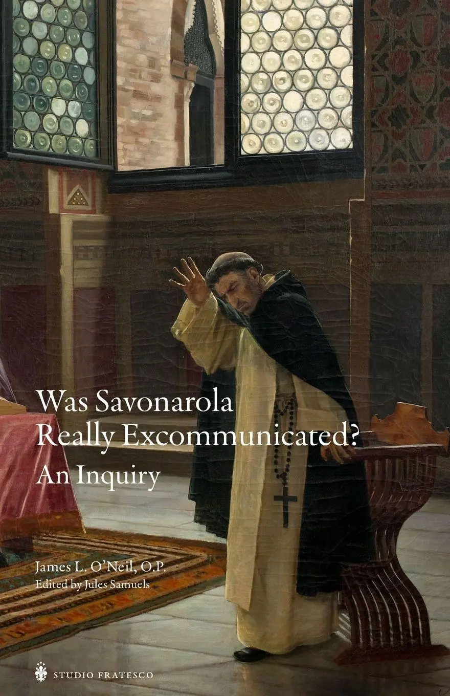 Cover: 9781998492794 | Was Savonarola Really Excommunicated? | An Inquiry | James O'Neil Op