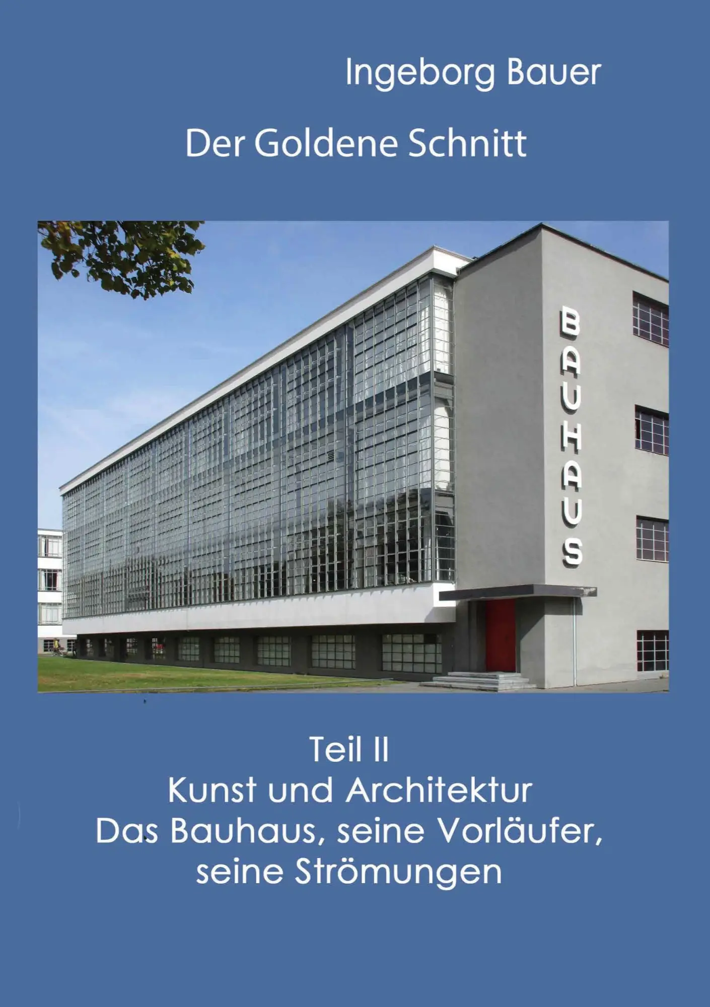 Cover: 9783752672794 | Der Goldene Schnitt | Ingeborg Bauer | Taschenbuch | 224 S. | Deutsch