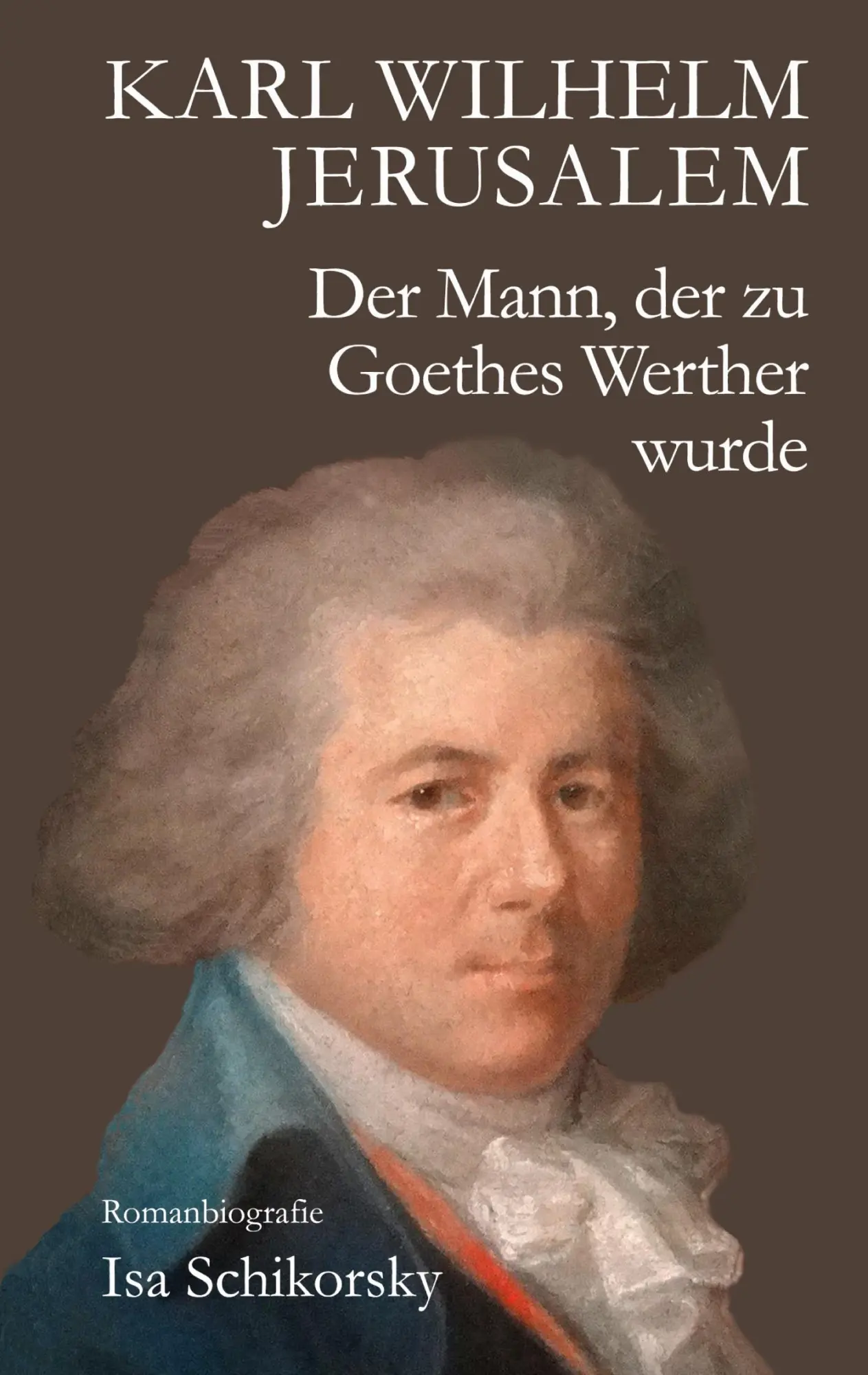 Cover: 9783819232794 | Karl Wilhelm Jerusalem. Der Mann, der zu Goethes Werther wurde | Buch