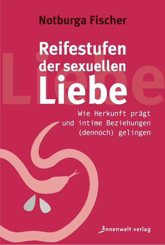 Cover: 9783942502894 | Reifestufen der sexuellen Liebe | Notburga Fischer | Taschenbuch Cover: 9783942502894 | Reifestufen der sexuellen Liebe | Notburga Fischer | Taschenbuch