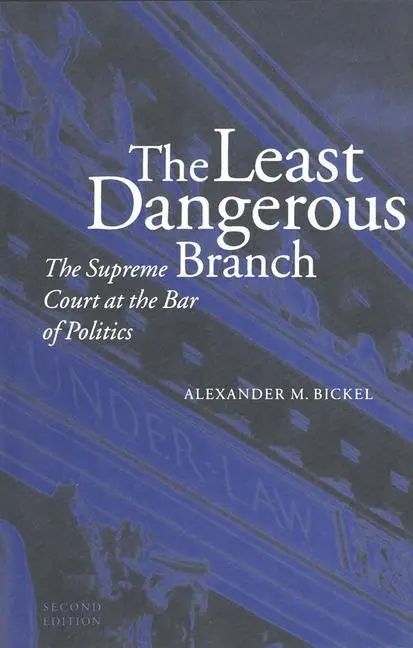 Cover: 9780300032994 | The Least Dangerous Branch | The Supreme Court at the Bar of Politics