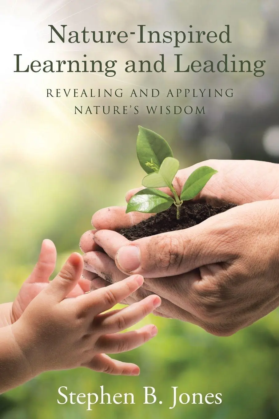 Cover: 9781489713094 | Nature-Inspired Learning and Leading | Stephen B. Jones | Taschenbuch