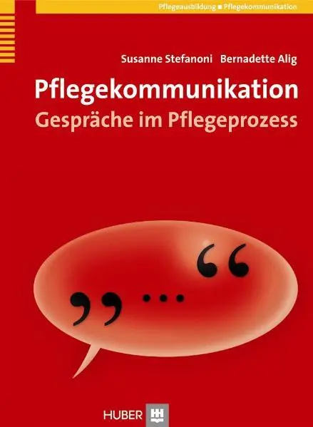 Cover: 9783456843094 | Pflegekommunikation | Susanne/Alig, Bernadette Stefanoni | Buch | 2009