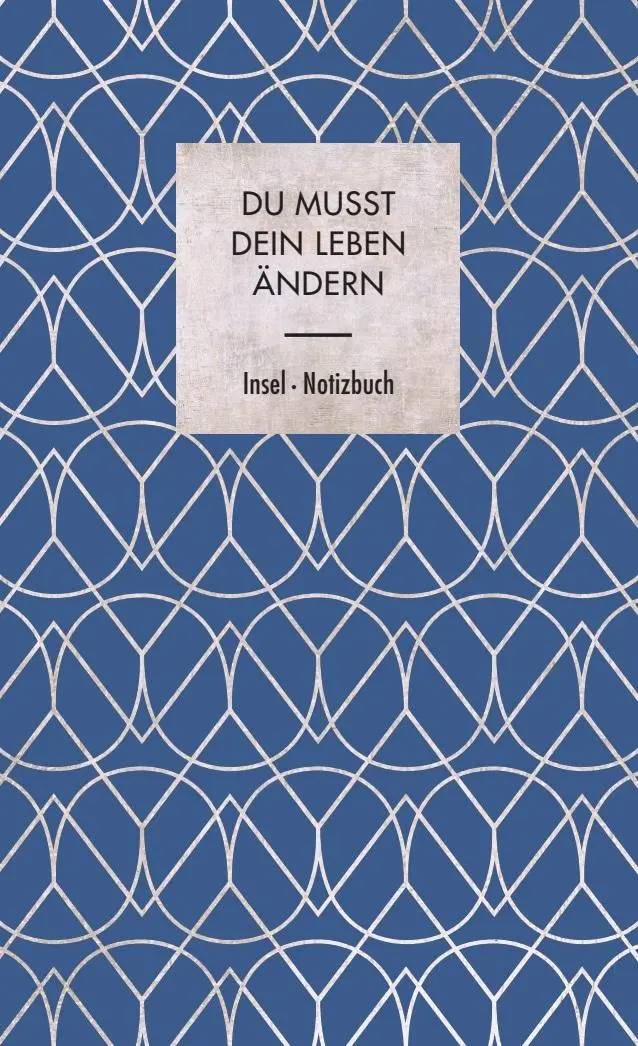 Cover: 9783458683094 | Du musst dein Leben ändern | Notizbuch | Insel Verlag | Notizbuch