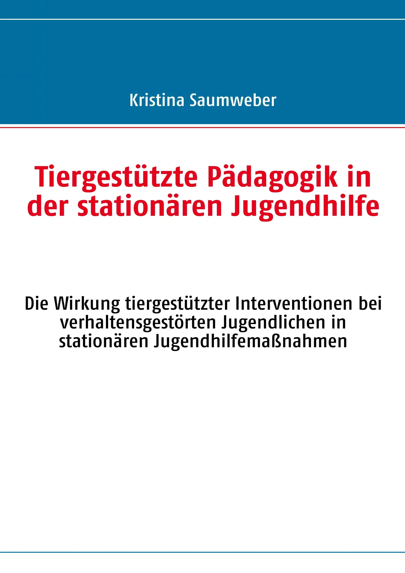 Cover: 9783837093094 | Tiergestützte Pädagogik in der stationären Jugendhilfe | Saumweber