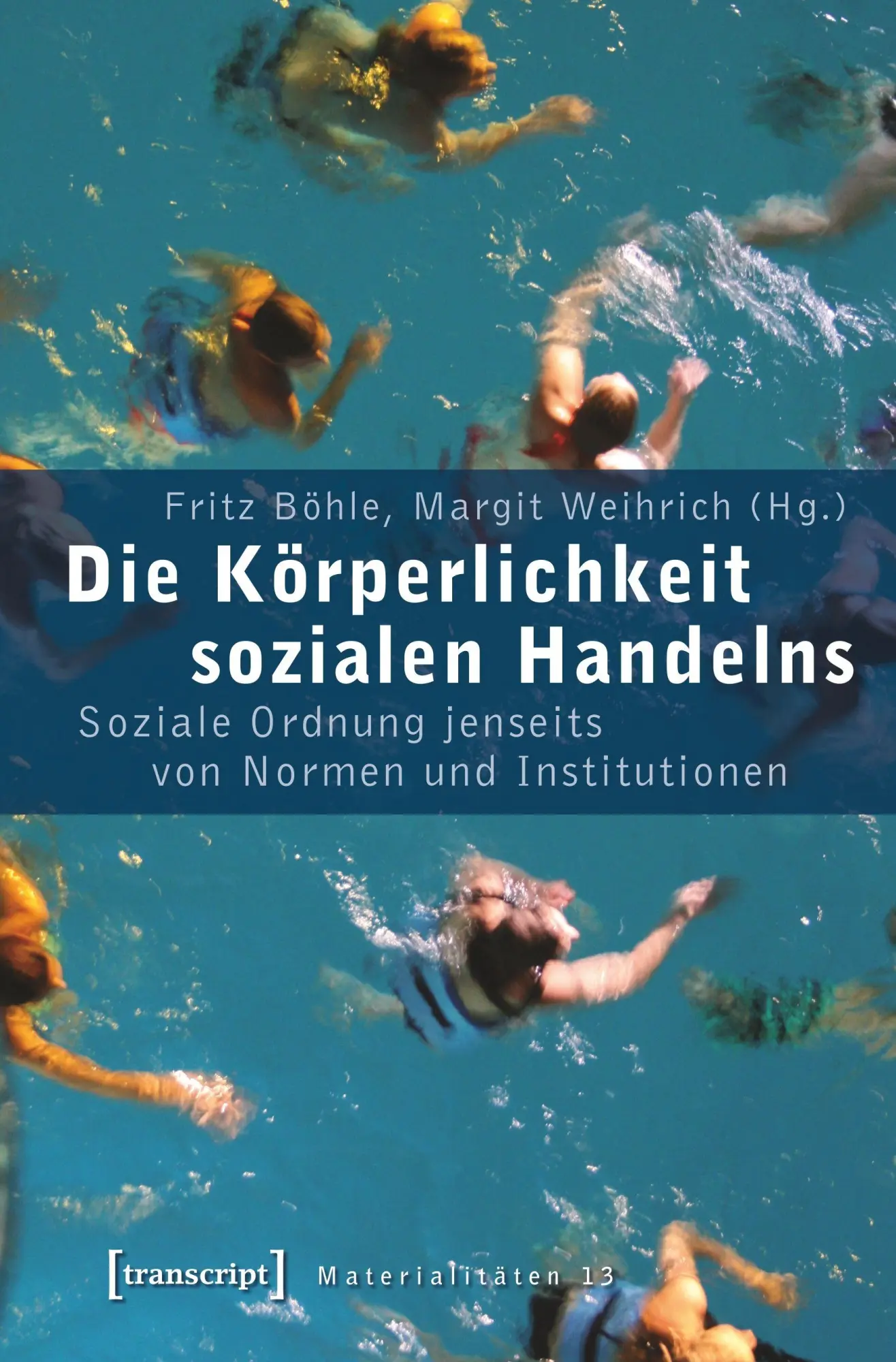 Cover: 9783837613094 | Die Körperlichkeit sozialen Handelns | Fritz Böhle (u. a.) | Buch