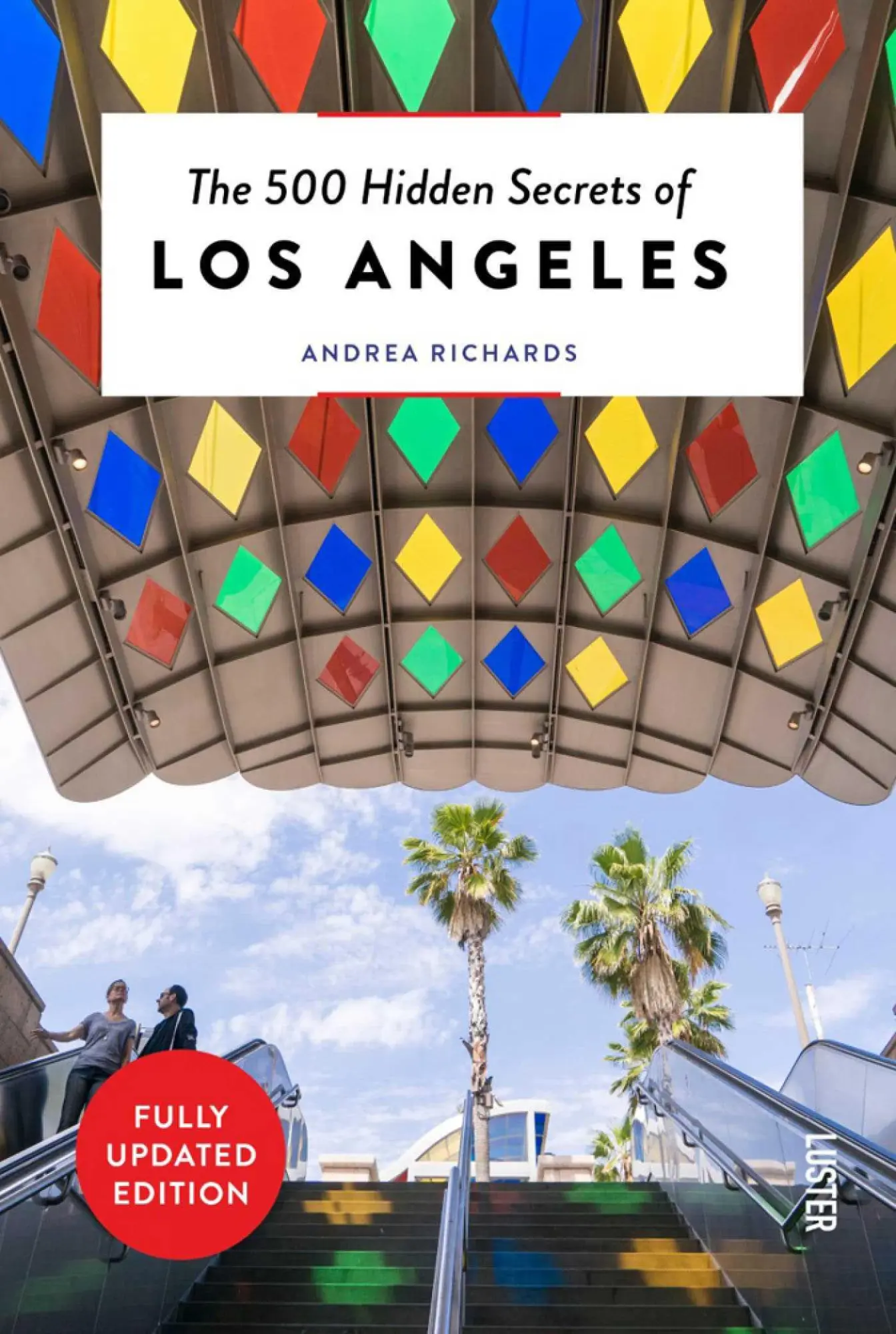 Cover: 9789460583094 | The 500 Hidden Secrets of Los Angeles | Andrea Richards | Taschenbuch