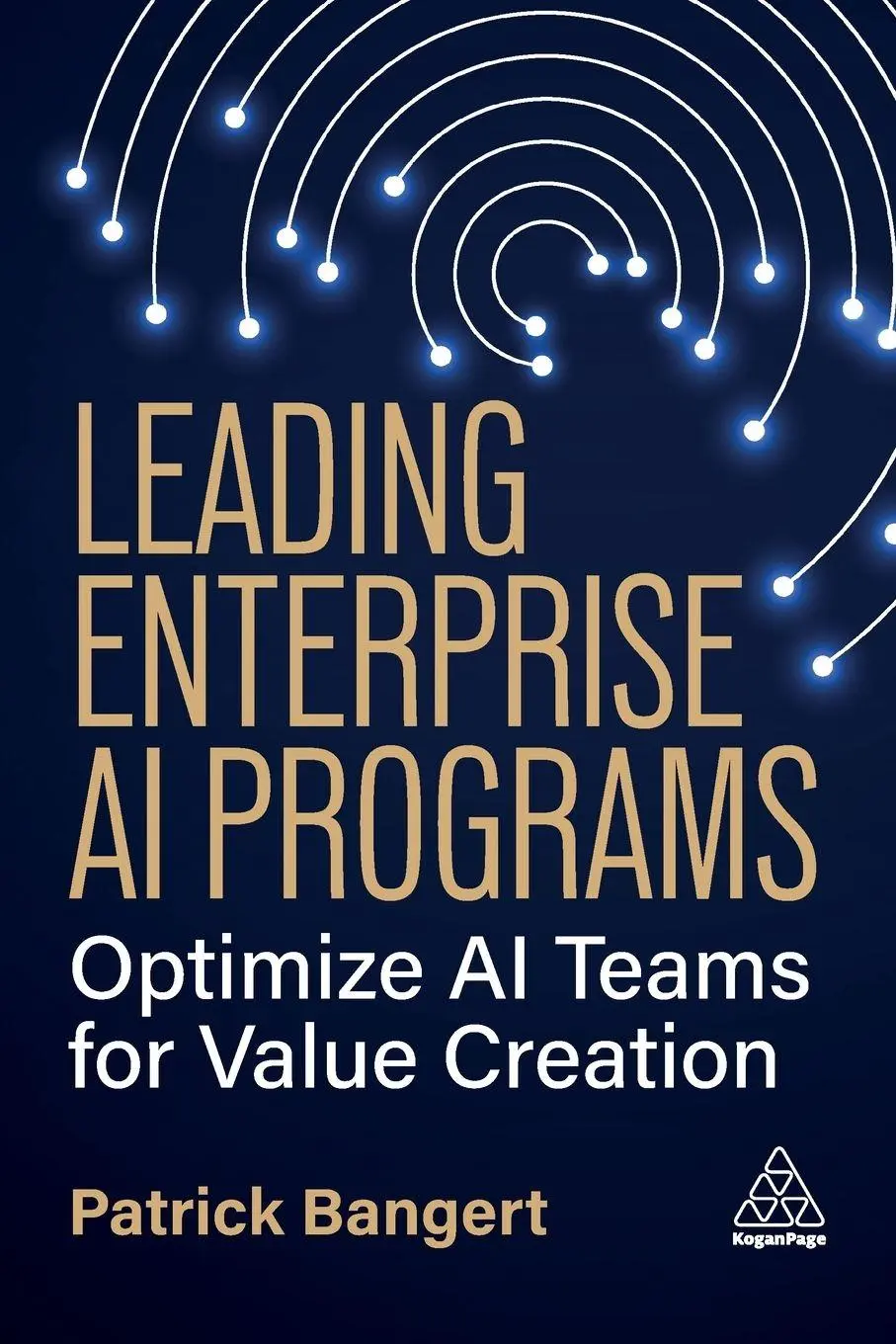 Cover: 9781398623194 | Leading Enterprise AI Programs | Optimize AI Teams for Value Creation