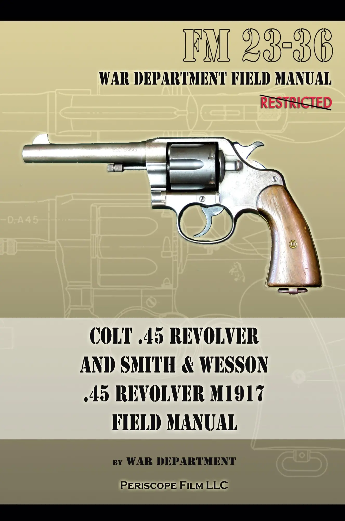 Cover: 9781940453194 | Colt .45 Revolver and Smith &amp; Wesson .45 Revolver M1917 Field Manual