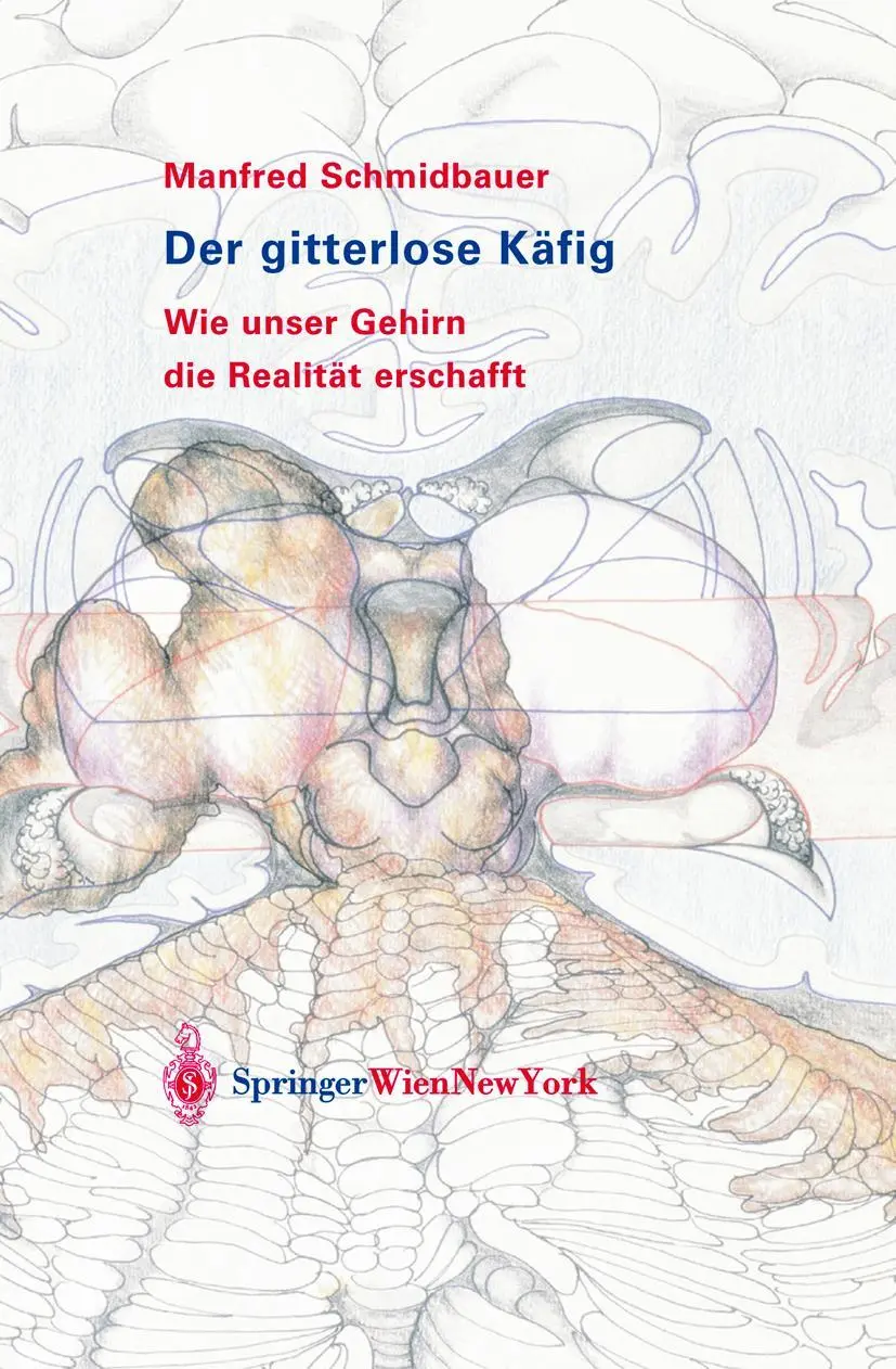 Cover: 9783211203194 | Der gitterlose Käfig | Wie unser Gehirn die Realität erschafft | Buch