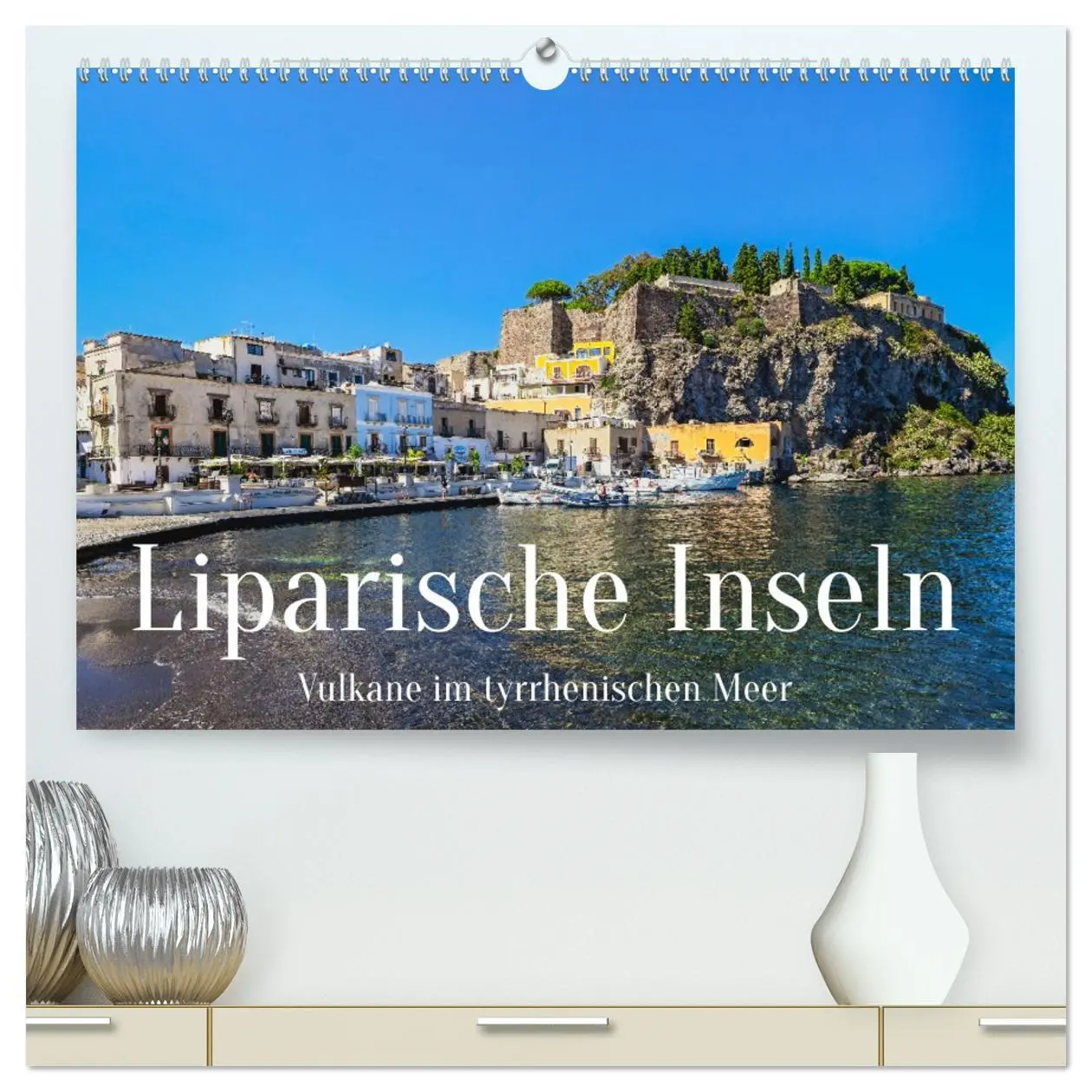 Cover: 9783457443194 | Liparische Inseln - Vulkane im Tyrrhenischen Meer (hochwertiger...