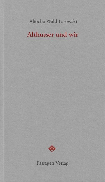 Cover: 9783709203194 | Althusser und wir | Aliocha Wald Lasowski | Taschenbuch | 160 S.