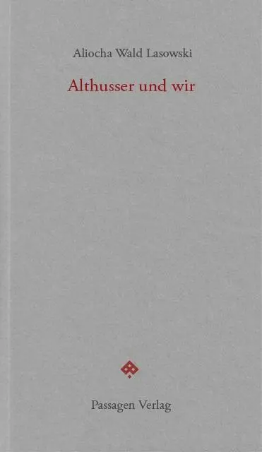 Cover: 9783709203194 | Althusser und wir | Aliocha Wald Lasowski | Taschenbuch | 160 S.