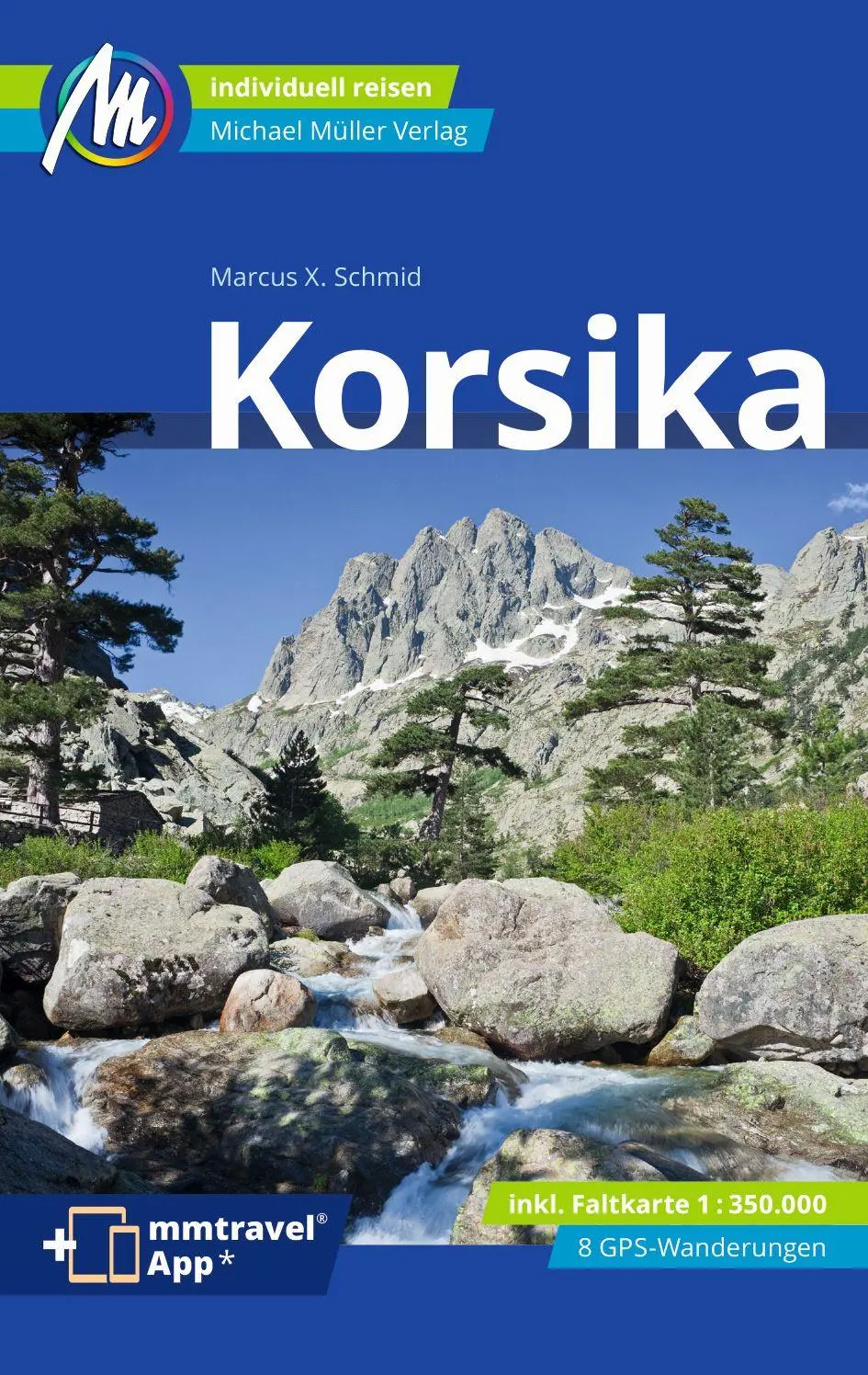 Cover: 9783966853194 | MICHAEL MÜLLER REISEFÜHRER Korsika | Marcus X. Schmid | Taschenbuch