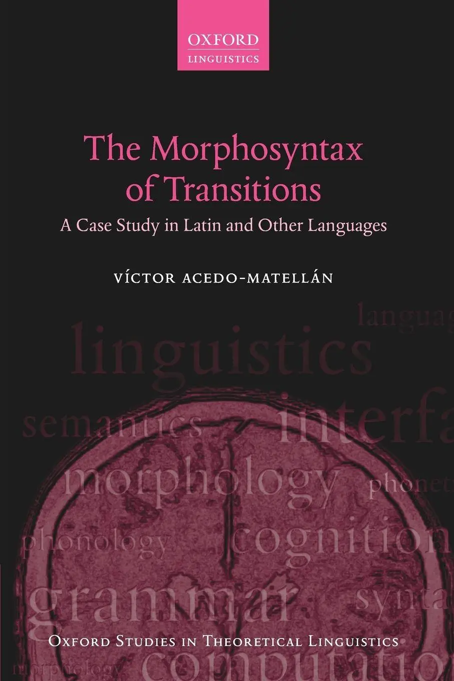 Cover: 9780198733294 | The Morphosyntax of Transitions | Víctor Acedo-Matellán | Taschenbuch