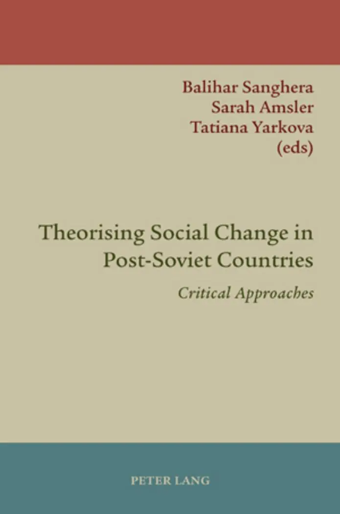 Theorising Social Change in Post-Soviet Countries: Critical Approaches