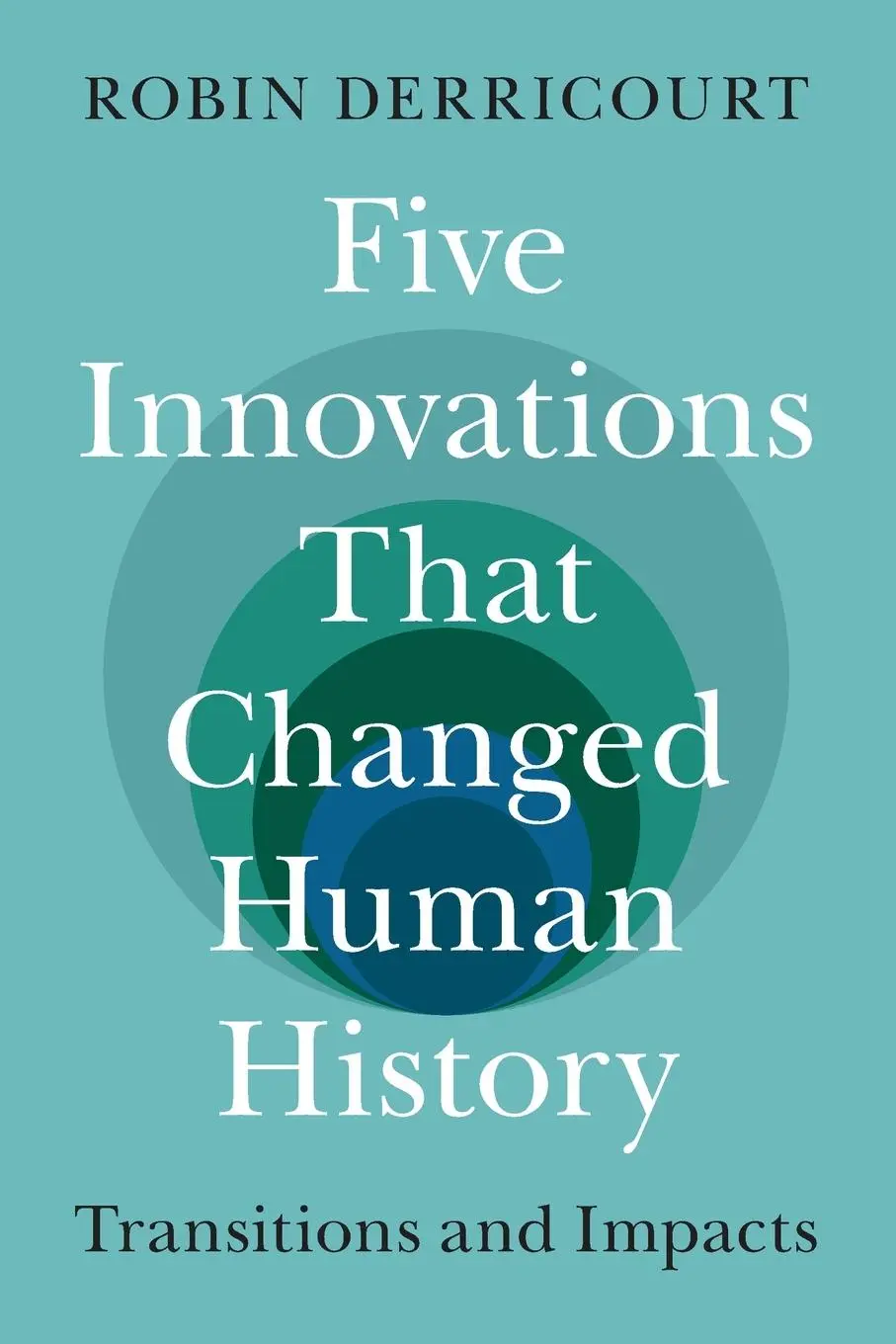 Cover: 9781009523394 | Five Innovations That Changed Human History | Robin Derricourt | Buch