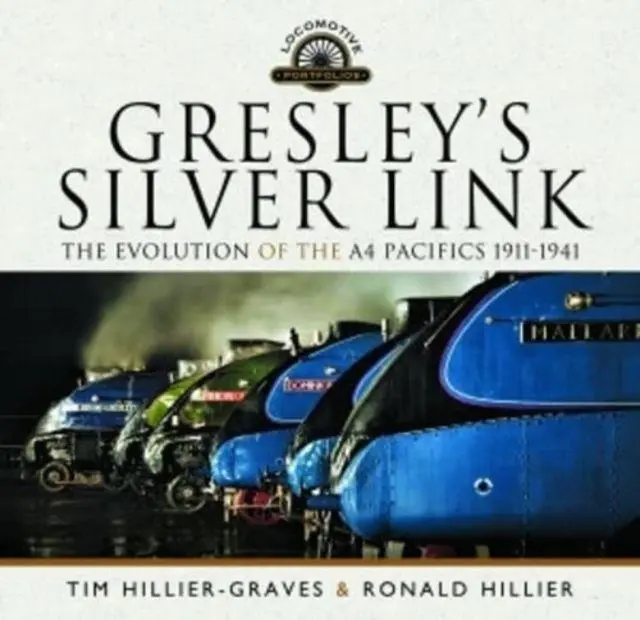 Cover: 9781399073394 | Gresley's Silver Link | The Evolution of the A4 Pacifics 1911-1941