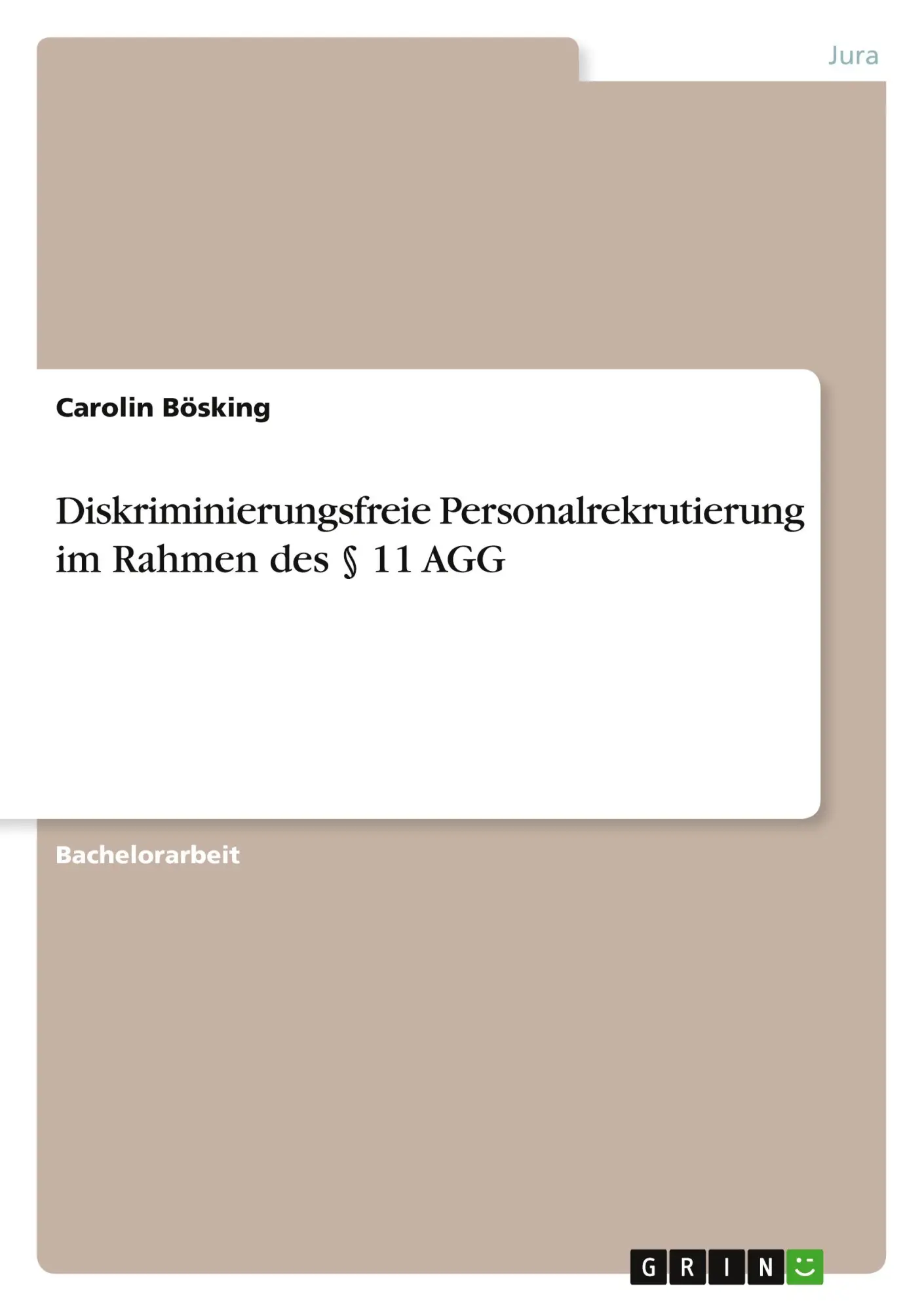 Cover: 9783668393394 | Diskriminierungsfreie Personalrekrutierung im Rahmen des § 11 AGG