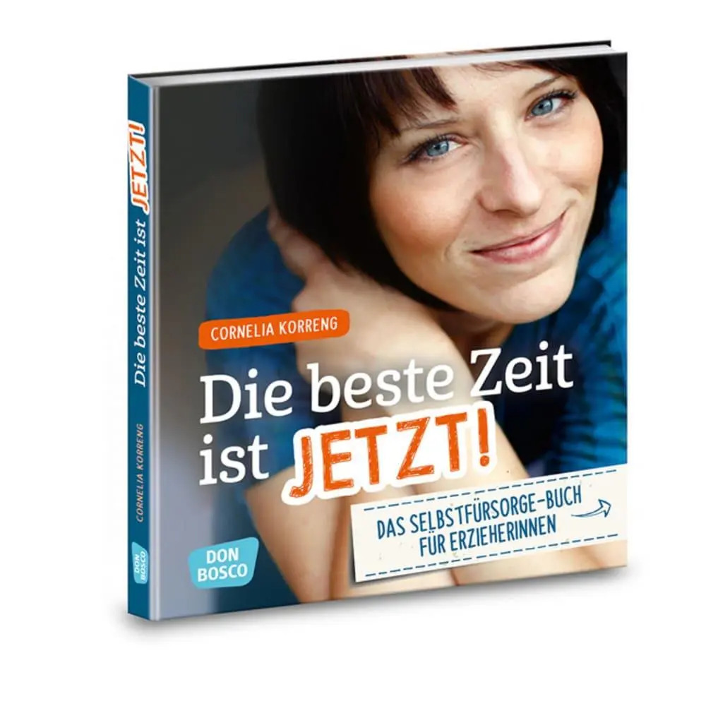 Cover: 9783769823394 | Die beste Zeit ist jetzt! Das Selbstfürsorgebuch für ErzieherInnen