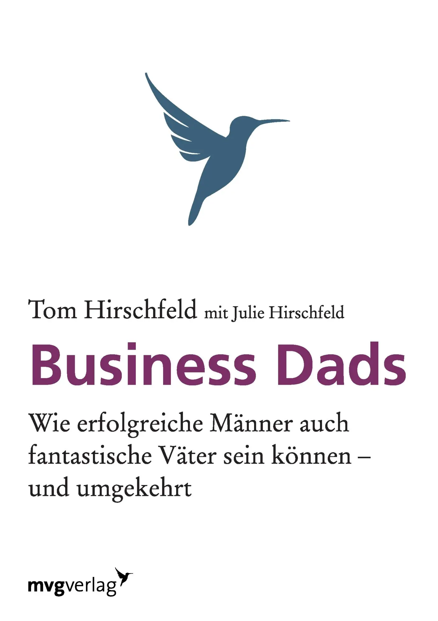 Cover: 9783868823394 | Business Dads | Tom Hirschfeld (u. a.) | Taschenbuch | 254 S. | 2002