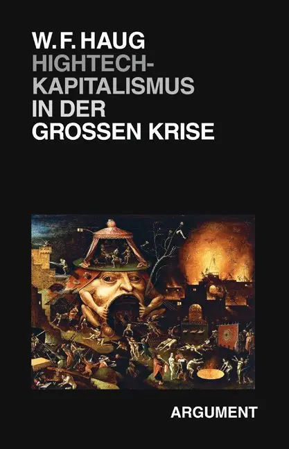 Cover: 9783886193394 | Hightech-Kapitalismus in der Großen Krise | Wolfgang Fritz Haug | Buch Cover: 9783886193394 | Hightech-Kapitalismus in der Großen Krise | Wolfgang Fritz Haug | Buch