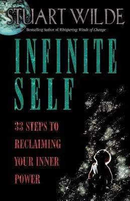 Cover: 9781561703494 | Infinite Self | 33 Steps to Reclaiming Your Inner Power | Stuart Wilde