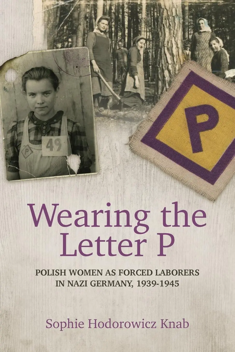 Cover: 9780781813594 | Wearing the Letter P: Polish Women as Forced Laborers in Nazi...