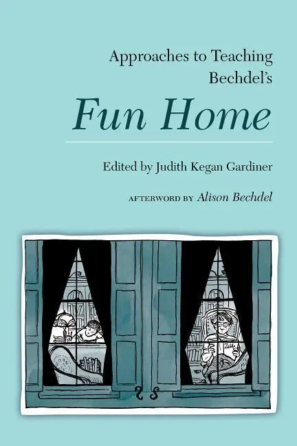 Cover: 9781603293594 | Approaches to Teaching Bechdel's Fun Home | Judith Kegan Gardiner