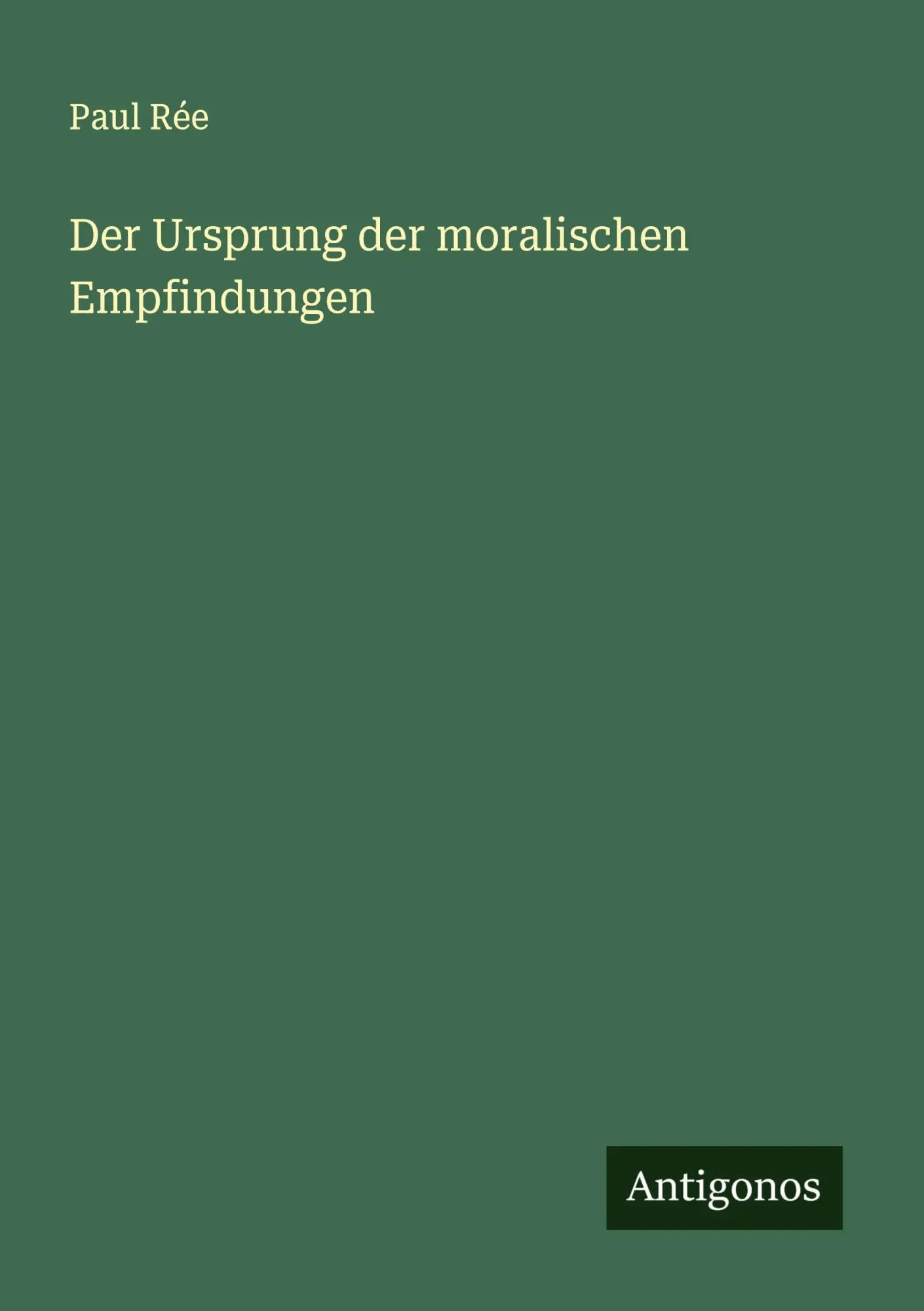 Cover: 9783386433594 | Der Ursprung der moralischen Empfindungen | Paul Rée | Taschenbuch