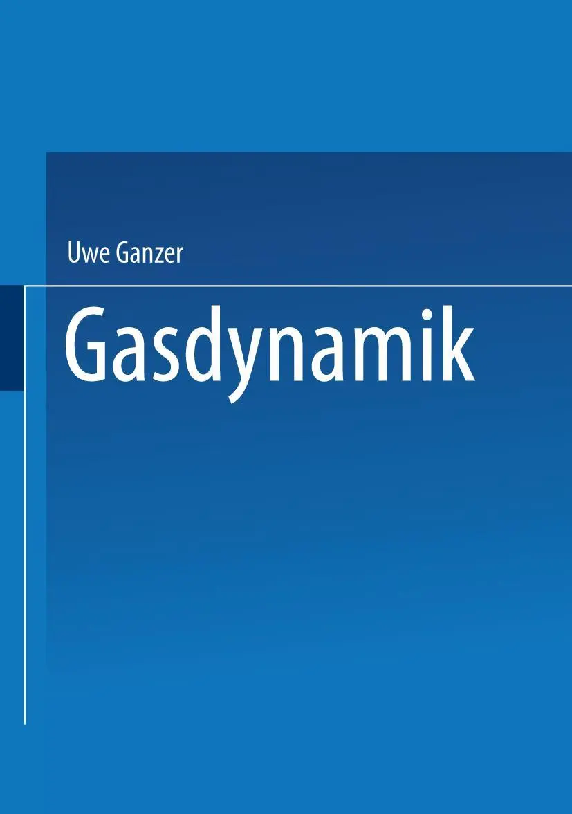 Cover: 9783540183594 | Gasdynamik | Uwe Ganzer | Taschenbuch | xvi | Deutsch | 1987