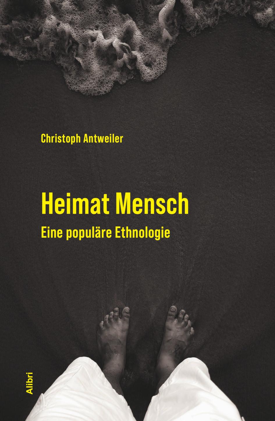 Cover: 9783865693594 | Heimat Mensch | Eine populäre Ethnologie | Christoph Antweiler | Buch