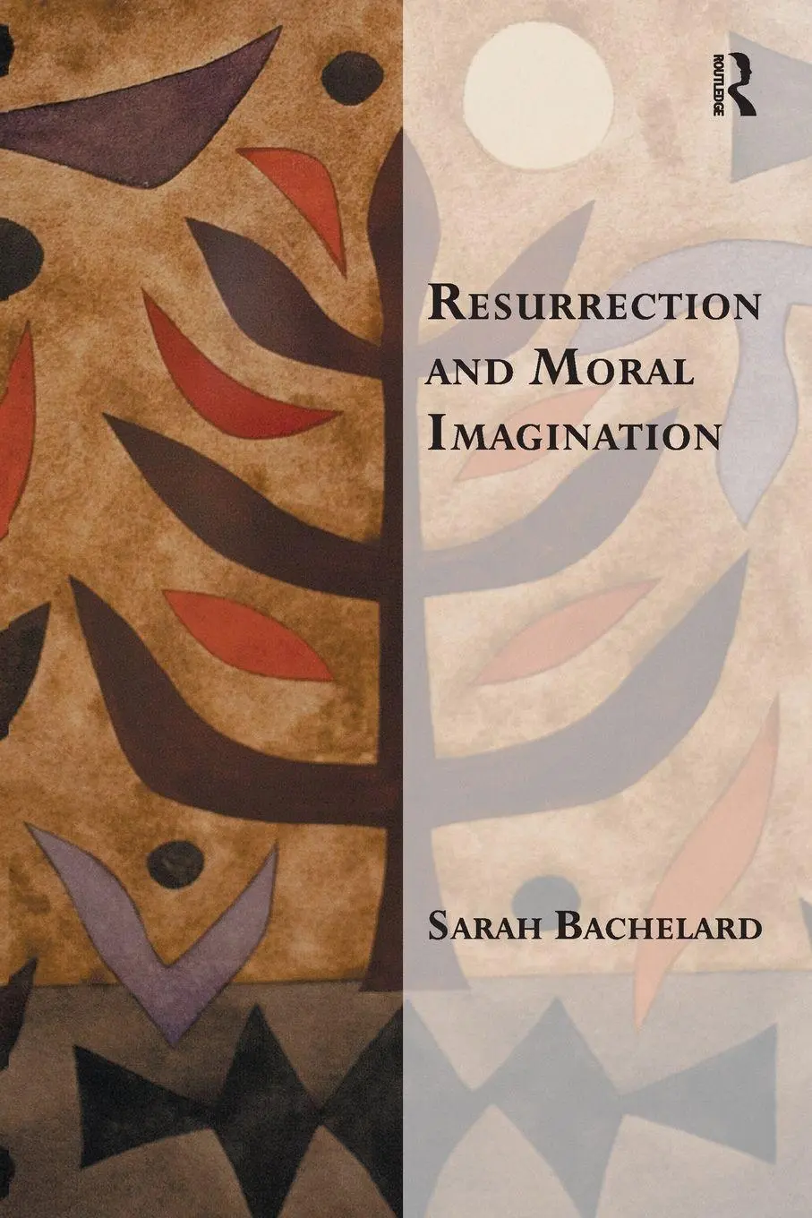 Cover: 9781138503694 | Resurrection and Moral Imagination | Sarah Bachelard | Taschenbuch