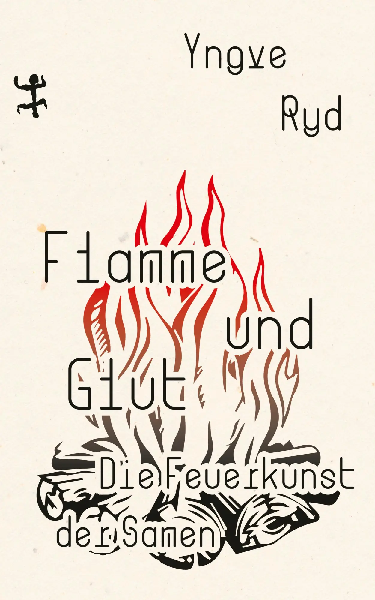Cover: 9783751803694 | Flamme und Glut | Die Feuerkunst der Samen | Yngve Ryd | Buch | 398 S.