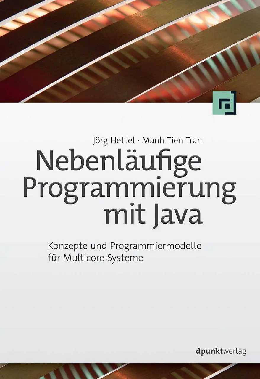 Cover: 9783864903694 | Nebenläufige Programmierung mit Java | Jörg Hettel (u. a.) | Buch Cover: 9783864903694 | Nebenläufige Programmierung mit Java | Jörg Hettel (u. a.) | Buch