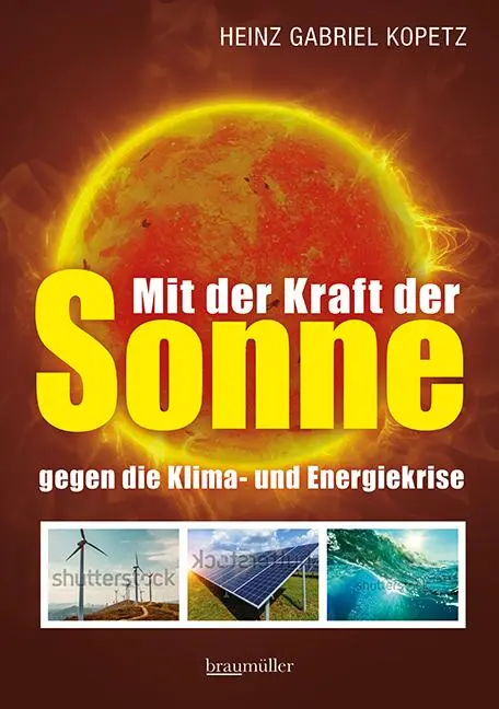 Cover: 9783991003694 | Mit der Kraft der Sonne gegen die Klima- und Energiekrise | Kopetz