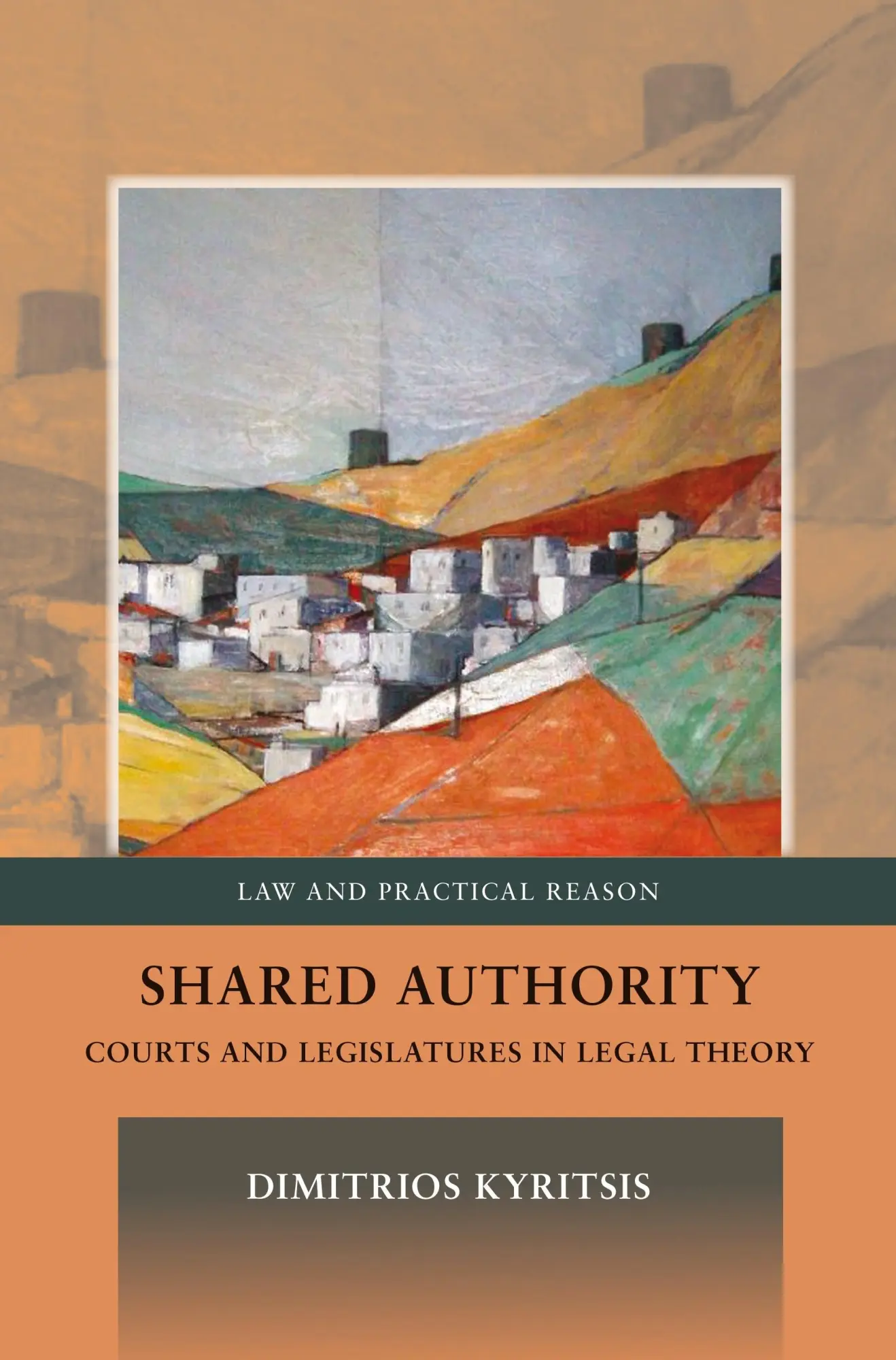 Cover: 9781509913794 | Shared Authority | Courts and Legislatures in Legal Theory | Kyritsis