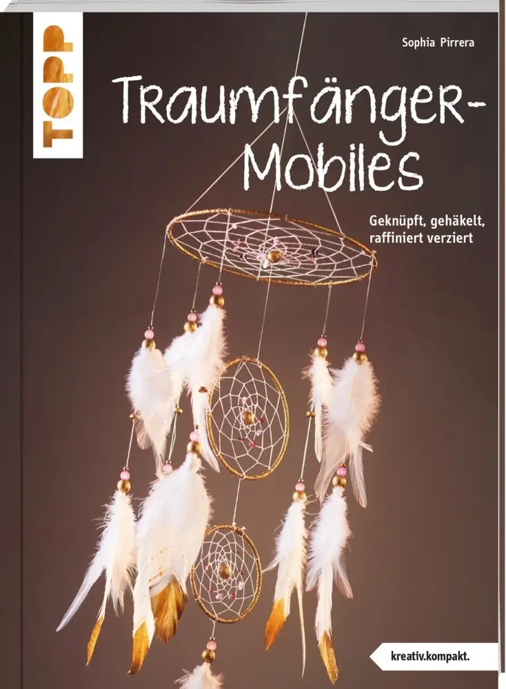 Cover: 9783772443794 | Traumfänger-Mobiles | Geknüpft, gehäkelt, raffiniert verziert | Buch