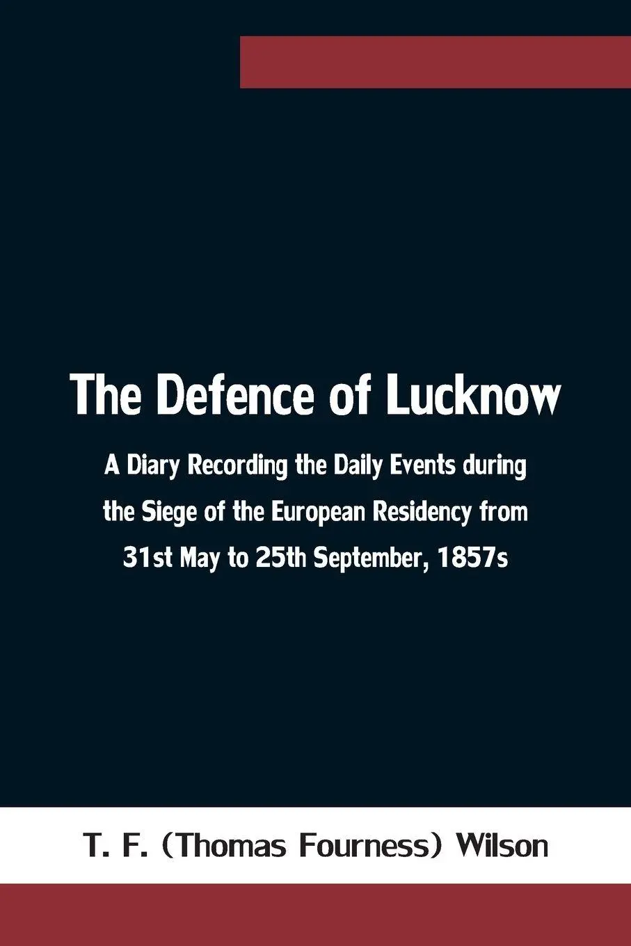 Cover: 9789354753794 | The Defence of Lucknow A Diary Recording the Daily Events during...