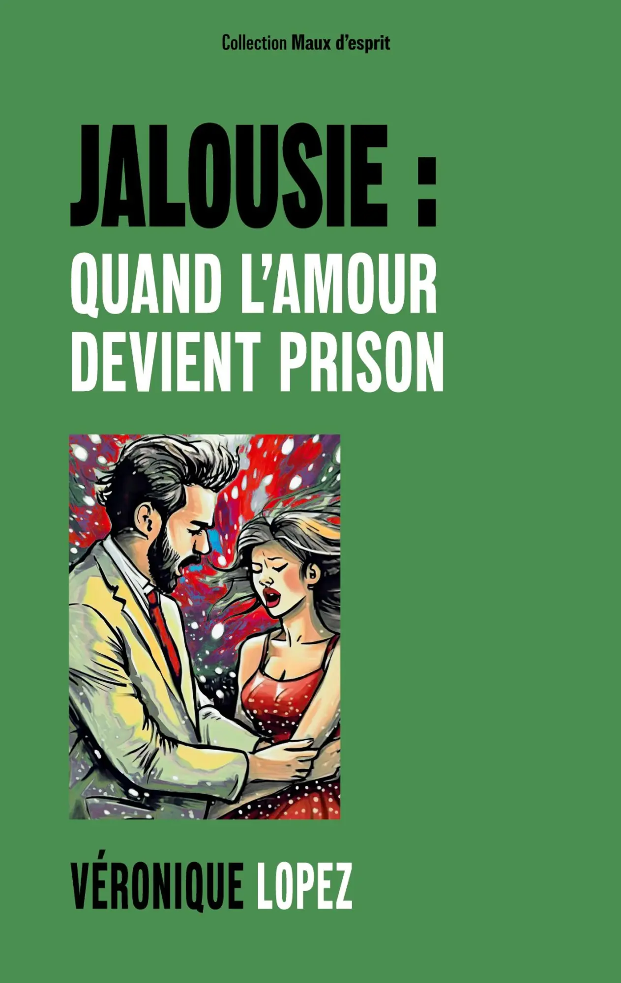 Cover: 9782322523894 | Jalousie : quand l'amour devient prison | Véronique Lopez | Buch