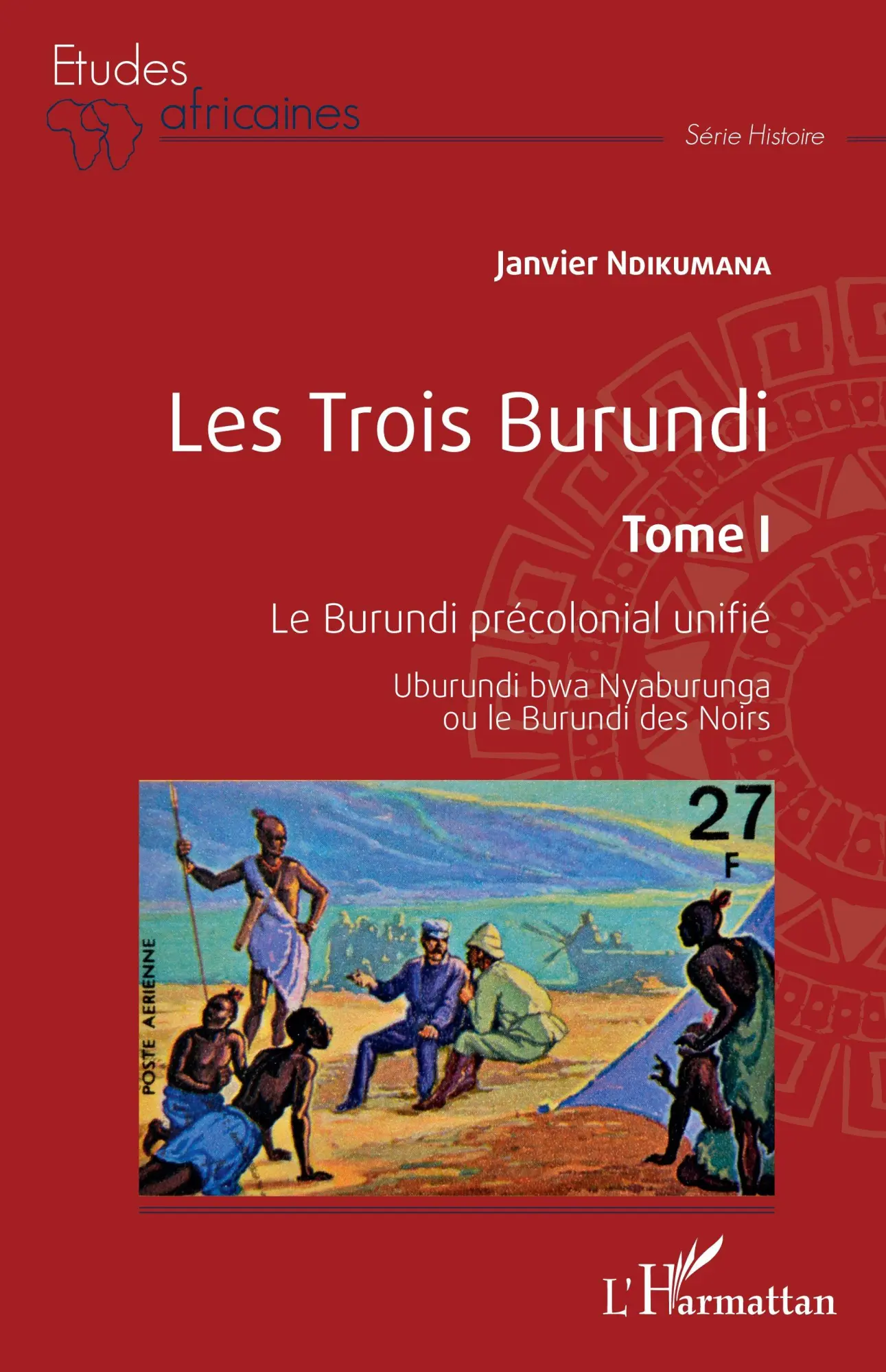 Cover: 9782343003894 | Les Trois Burundi Tome I | Janvier Ndikumana | Taschenbuch | 2025