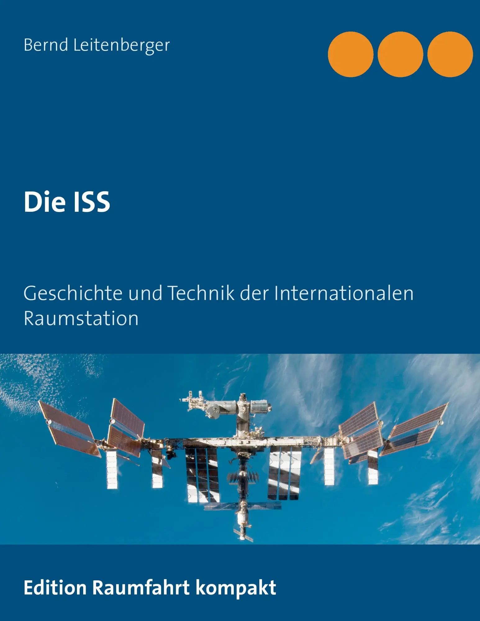 Cover: 9783738633894 | Die ISS | Geschichte und Technik der Internationalen Raumstation Cover: 9783738633894 | Die ISS | Geschichte und Technik der Internationalen Raumstation
