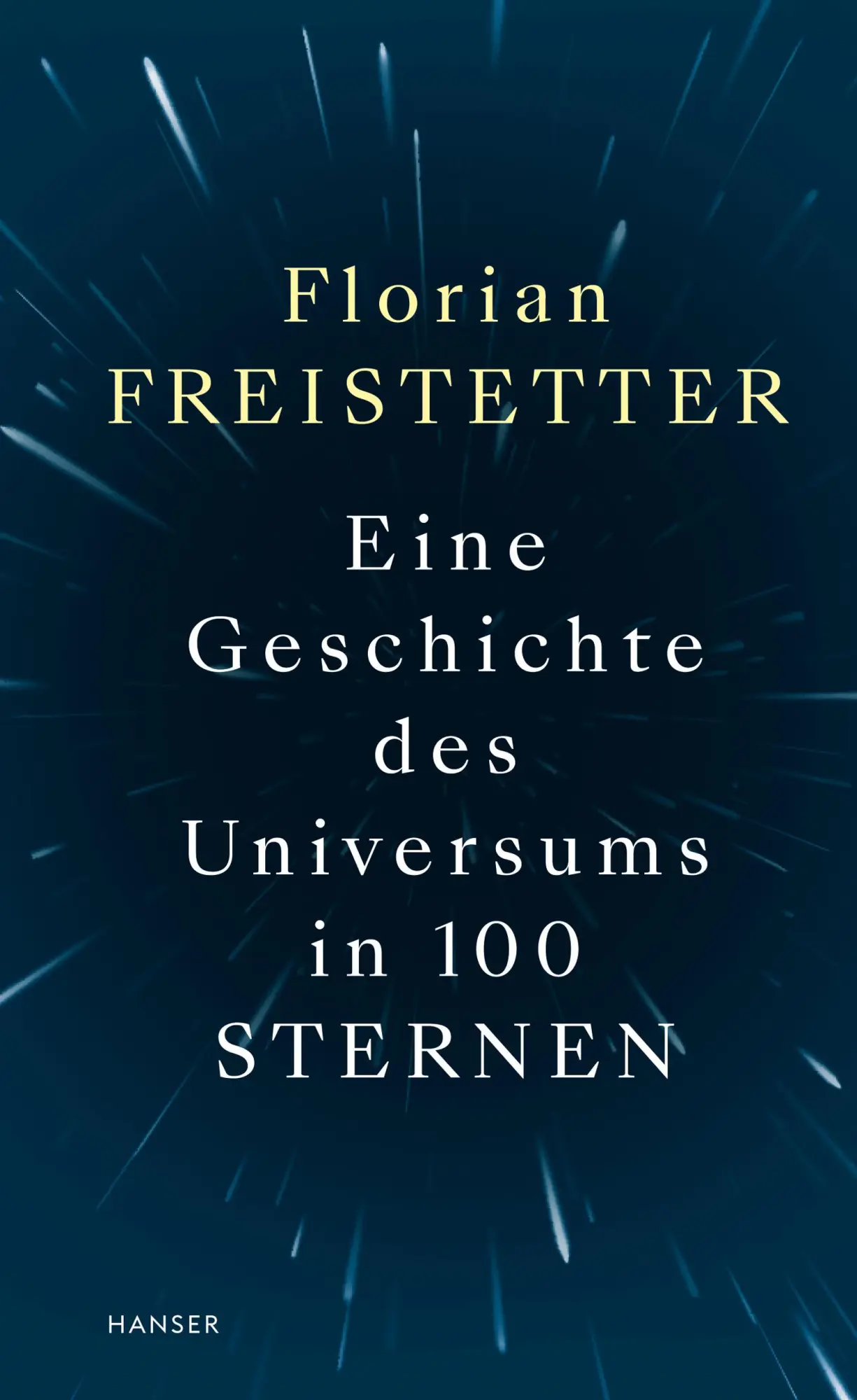 Cover: 9783446263994 | Eine Geschichte des Universums in 100 Sternen | Florian Freistetter