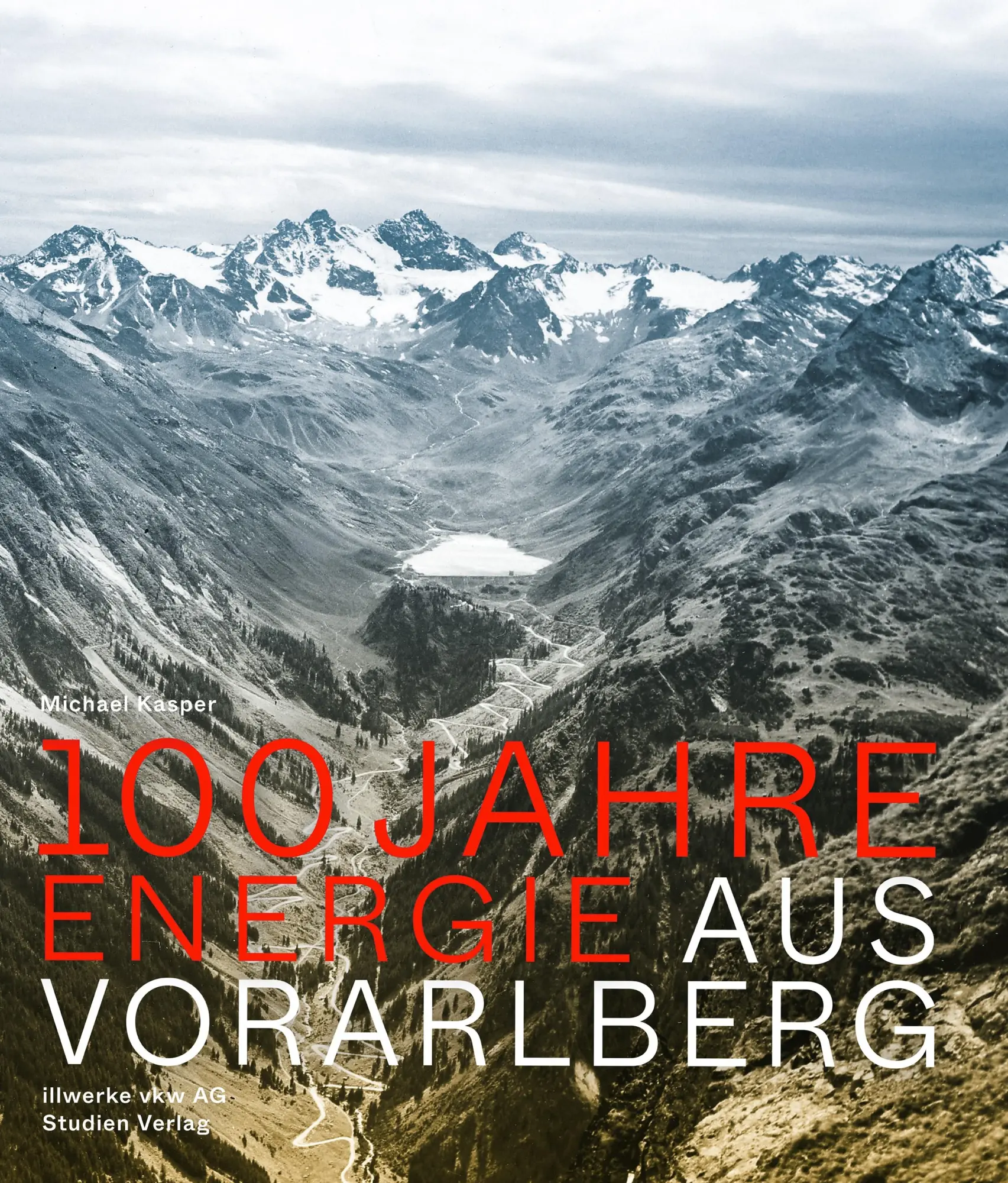 Cover: 9783706563994 | 100 Jahre Energie aus Vorarlberg | Michael Kasper | Buch | Deutsch